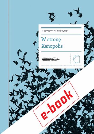 W stronę Xenopolis Krzysztof Czyżewski - okładka audiobooka MP3