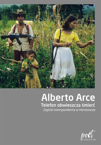 Telefon obwieszcza śmierć. Zapiski korespondenta w Hondurasie Alberto Arce - okładka audiobooka MP3