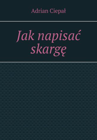 Jak napisać skargę