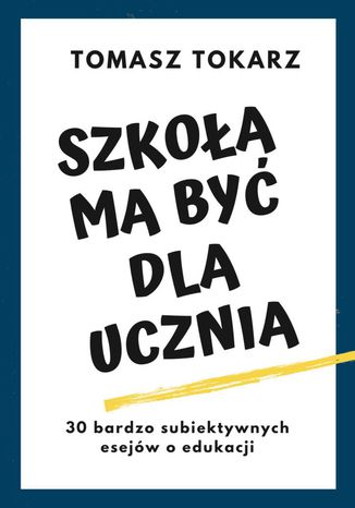 Szkoła ma być dla ucznia
