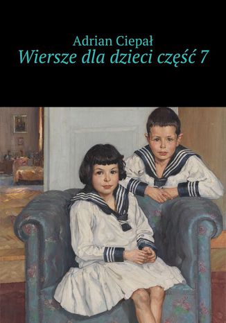 Wiersze dla dzieci. Część 7