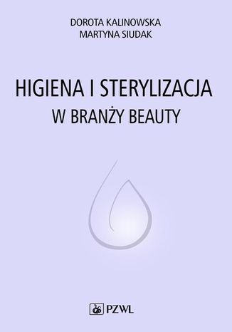 Higiena i sterylizacja w brany beauty Dorota Kalinowska, Martyna Siudak - okadka audiobooka MP3