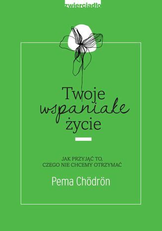 Twoje wspaniałe życie