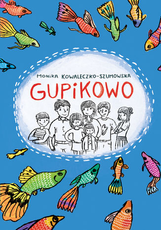 Gupikowo Monika Kowaleczko - Szumowska - okadka ebooka