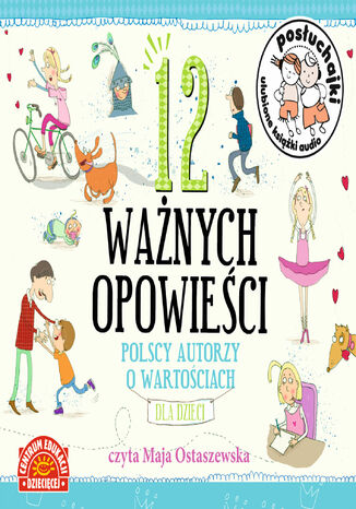 Posłuchajki. 12 ważnych opowieści. Polscy autorzy o wartościach dla dzieci autor zbiorowy - okładka audiobooka MP3