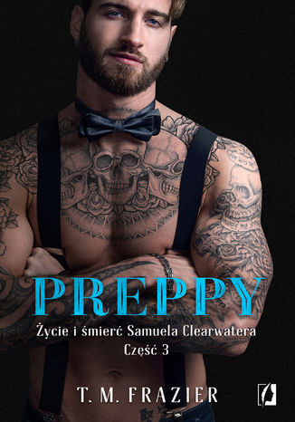 Preppy: Życie i śmierć Samuela Clearwatera, Część 3. King. Tom 7