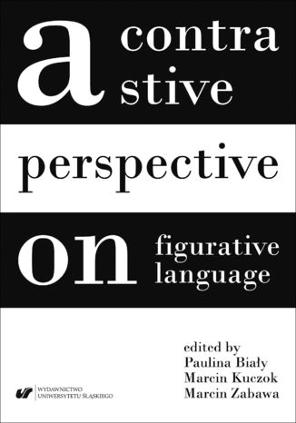 A contrastive perpective on figurative language red. Paulina Biay, Marcin Kuczok, Marcin Zabawa - okadka ebooka
