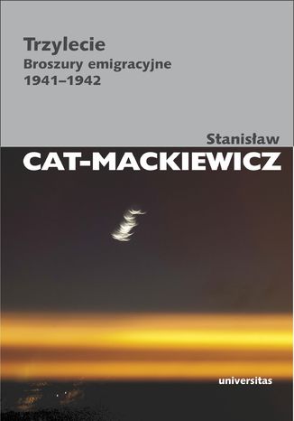 Trzylecie. Broszury emigracyjne 1941-1942 Stanisaw Cat-Mackiewicz - okadka ebooka