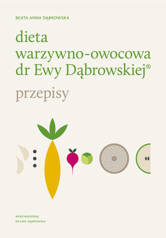 Okładka:Dieta warzywno-owocowa dr Ewy Dąbrowskiej - Przepisy. Przepisy 