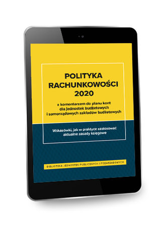Okładka książki/ebooka Polityka rachunkowości 2020 z komentarzem do planu kont dla jednostek budżetowych i samorządowych zakładów budżetowych