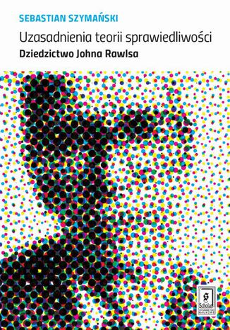Uzasadnienia teorii sprawiedliwoci. Dziedzictwo Johna Rawlsa Sebastian Szymaski - okadka audiobooks CD