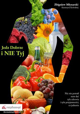 Okładka książki/ebooka Jedz dobrze i nie tyj