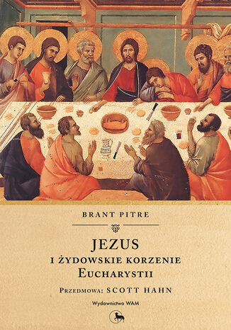 Jezus i ydowskie korzenie Eucharystii Brant Pitre - okadka audiobooka MP3