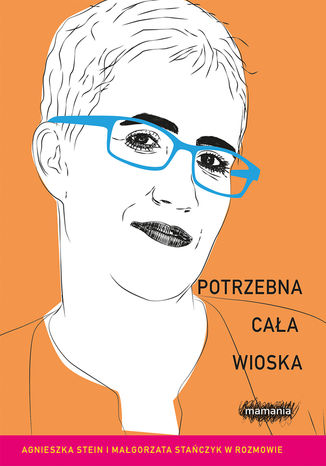 Potrzebna cała wioska Agnieszka Stein, Małgorzata Stańczyk - okładka audiobooka MP3