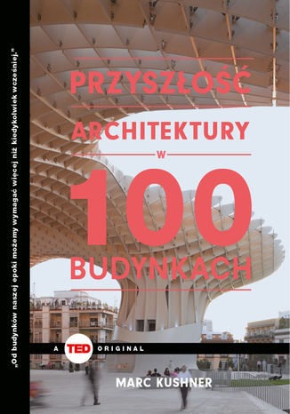 Przyszo architektury w 100 budynkach (TED Books) Marc Kushner - okadka audiobooks CD