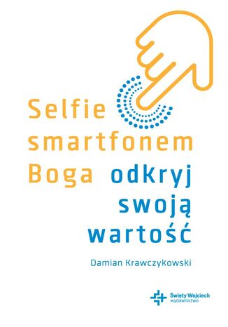 Selfie smartfonem Boga. Odkryj swoj warto Damian Krawczykowski - okadka audiobooks CD