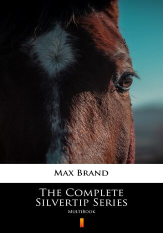 The Complete Silvertip Series. MultiBook Max Brand - okadka ebooka