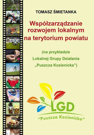Współzarządzanie rozwojem lokalnym na terytorium powiatu (na przykładzie Lokalnej Grupy Działania ,,Puszcza Kozienicka")