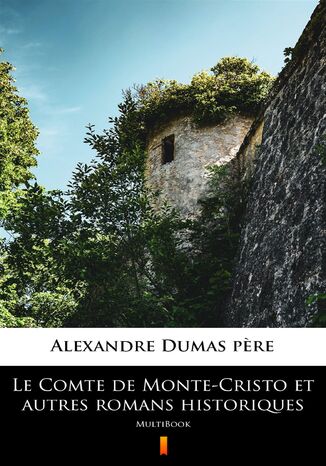 Le Comte de Monte-Cristo et autres romans historiques. MultiBook Alexandre Dumas pere - okadka audiobooks CD