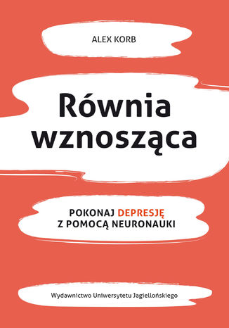 Równia wznosząca Pokonaj depresję z pomocą neuronauki