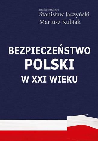 Bezpieczestwo Polski w XXI wieku Stanisaw Jaczyski, Mariusz Kubiak - okadka ebooka