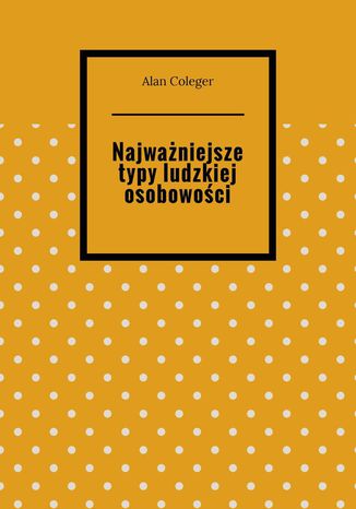 Najważniejsze typy ludzkiej osobowości