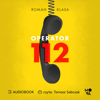 Operator 112. Relacja z centrum ratowania życia Roman Klasa - okładka audiobooka MP3