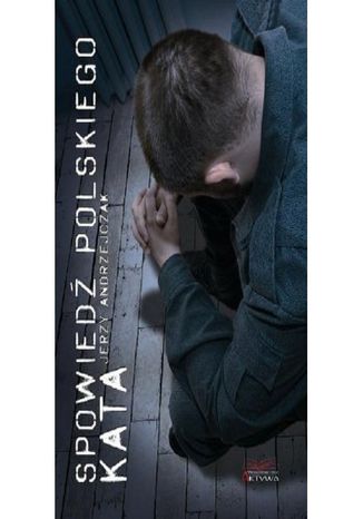 Spowiedź polskiego kata