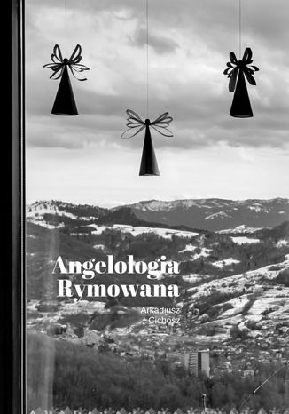 Angelologia Rymowana Arkadiusz Cichosz - okadka ebooka
