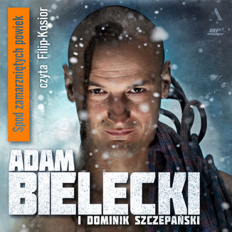 Spod zamarzniętych powiek Adam Bielecki,Dominik Szczepański - okładka audiobooka MP3