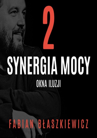 Synergia mocy. Część 2 - Okna Iluzji
