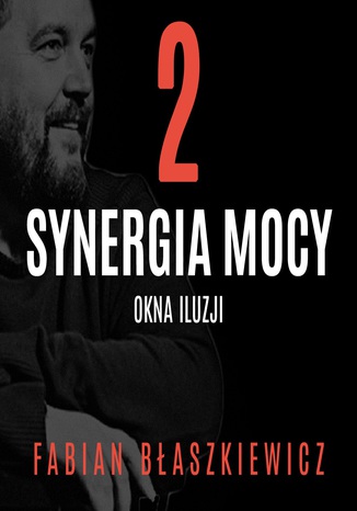 Synergia mocy. Cz 2 - Okna Iluzji Fabian Baszkiewicz - okadka audiobooka MP3