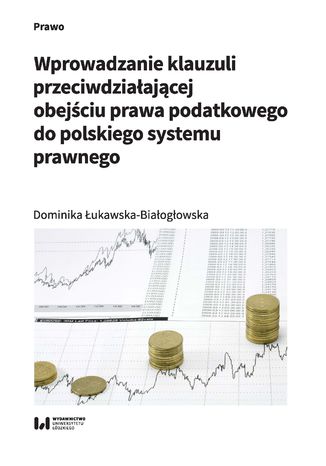 Wprowadzanie klauzuli przeciwdziaajcej obejciu prawa podatkowego do polskiego systemu prawnego Dominika ukawska-Biaogowska - okadka audiobooks CD
