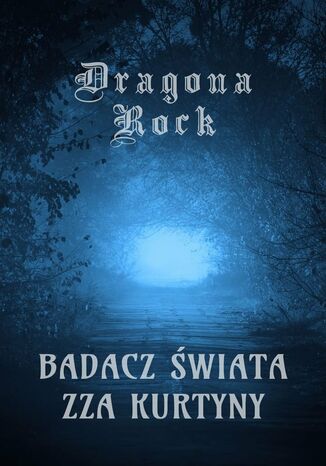 Badacz wiata zzaKurtyny Dragona Rock - okadka ebooka
