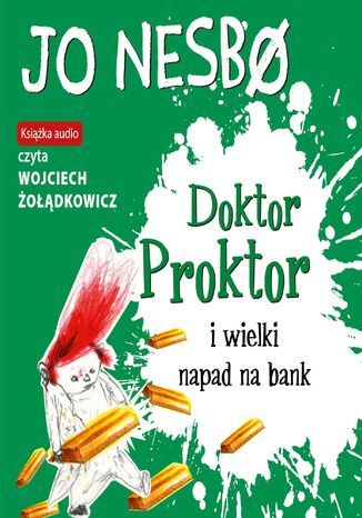 Doktor Proktor (#4). Doktor Proktor i wielki napad na bank Jo Nesboo, Jo Nesboo - okładka audiobooks CD
