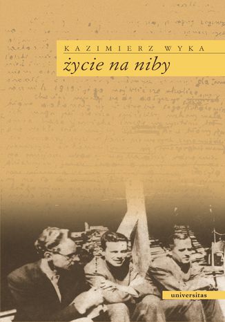 Życie na niby Kazimierz Wyka - okładka książki