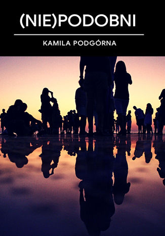 (Nie)podobni Kamila Podgórna - okładka audiobooks CD