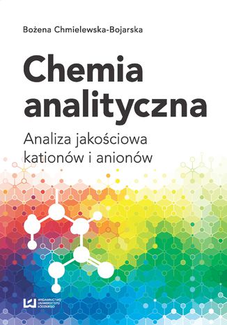 Chemia analityczna. Analiza jakociowa kationw i anionw Boena Chmielewska-Bojarska - okadka ebooka