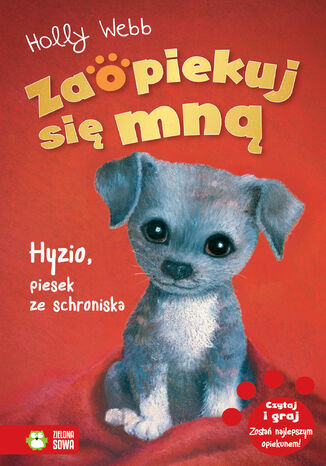 Zaopiekuj się mną. Zaopiekuj się mną. Hyzio, piesek ze schroniska
