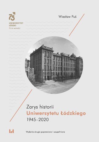 Zarys historii Uniwersytetu dzkiego 1945-2020. Wydanie drugie poprawione i uzupenione Wiesaw Pu - okadka ebooka