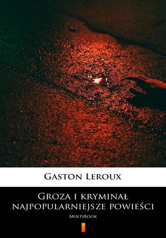 Groza i krymina  najpopularniejsze powieci. MultiBook Gaston Leroux - okadka audiobooka MP3