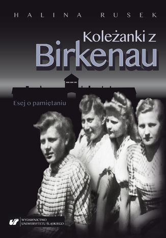Koleanki z Birkenau. Esej o pamitaniu Halina Rusek - okadka audiobooks CD