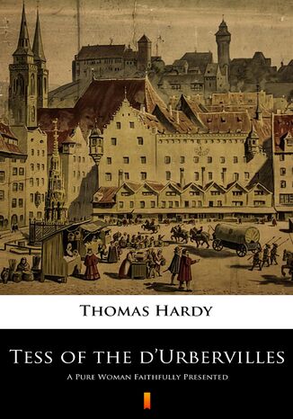 Tess of the dUrbervilles. A Pure Woman Faithfully Presented Thomas Hardy - okadka ebooka