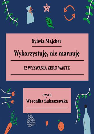 Wykorzystuj, nie marnuj Sylwia Majcher - okadka audiobooks CD