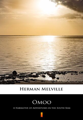 Omoo. A Narrative of Adventures in the South Seas Herman Melville - okadka ebooka