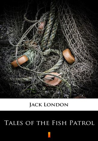 Tales of the Fish Patrol Jack London - okadka ebooka