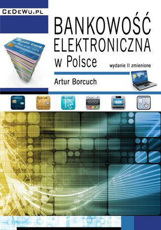 Bankowo elektroniczna w Polsce (wyd. II zmienione) Artur Borcuch - okadka ebooka