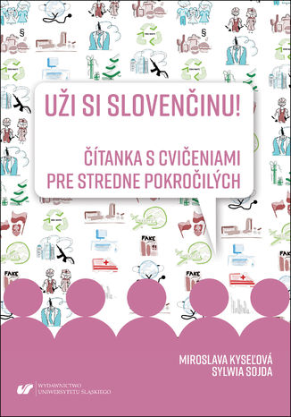 Uži si slovenčinu! Čítanka s cvičeniami pre stredne pokročilých