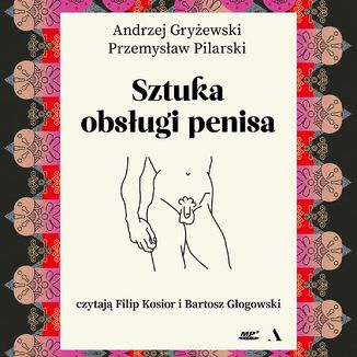 Sztuka obsugi penisa Andrzej Gryewski, Przemysaw Pilarski - okadka audiobooks CD