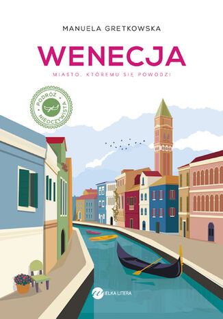 Wenecja. Miasto, któremu sie powodzi Manuela Gretkowska - okładka audiobooka MP3